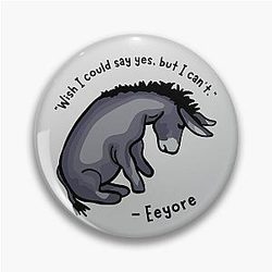Sad Eeyore Quote Pin