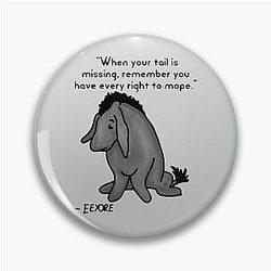 Eeyore Quote Pin