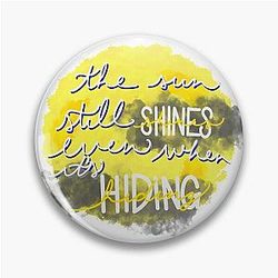 The Sun Still Shines Eeyore Quote Pin