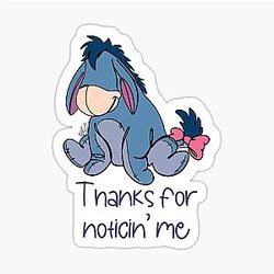 Eeyore Thanks for Noticing Me Sticker