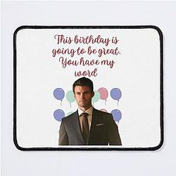 Elijah Mikaelson This Birthday Present is Great you have my word Mouse Pad