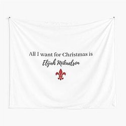 All I Want for Christmas is Elijah Mikaelson Tapestry