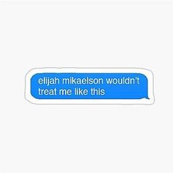 Elijah Mikaelson Text Message Sticker