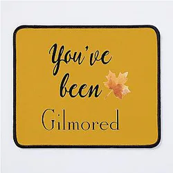 You've Been Gilmored Mouse Pad