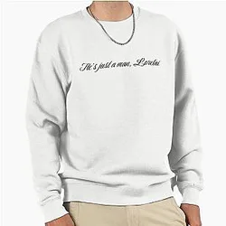 He's Just a Man Lorelai Gilmore Girls Quote Black Cursive Pullover Sweatshirt
