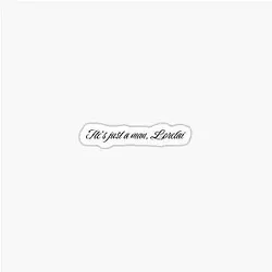 He's Just a Man Lorelai Gilmore Girls Quote Black Cursive Sticker