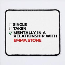 Mentally in a Relationship with Emma Stone Mouse Pad