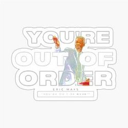 Out of Order by The Legend Eric Mays Sticker