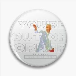 Out of Order by the Legend Eric Mays Pin