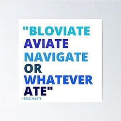 Eric Mays Aviate Navigate or Whatever Poster
