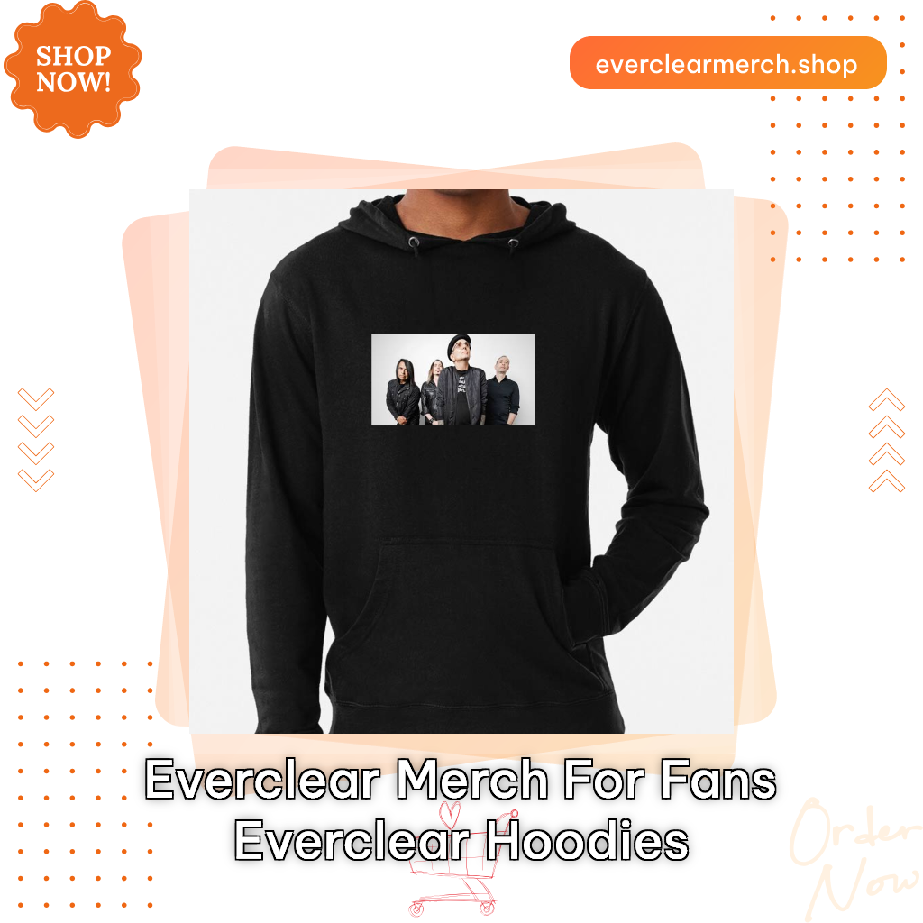 Everclear Merch For Fans Everclear Hoodies
