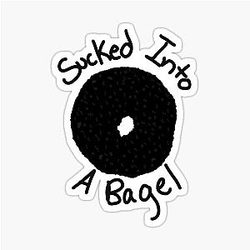 Everything Everywhere All Once Sucked Into a Bagel Sticker