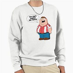 Peter Griffin from Family Guy You can't handle the truth Pullover Sweatshirt