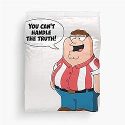 Peter Griffin from Family Guy - You can't handle the truth Duvet Cover