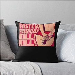 Faster Pussycat Kill Kill Throw Pillow