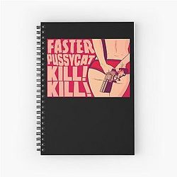 Faster Pussycat Kill Kill Spiral Notebook