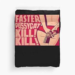 Faster Pussycat Kill Kill Duvet Cover