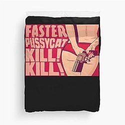 Faster Pussycat Kills Kill Duvet Cover