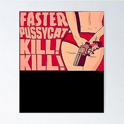 Faster Pussycat! Kill! Kill! Poster