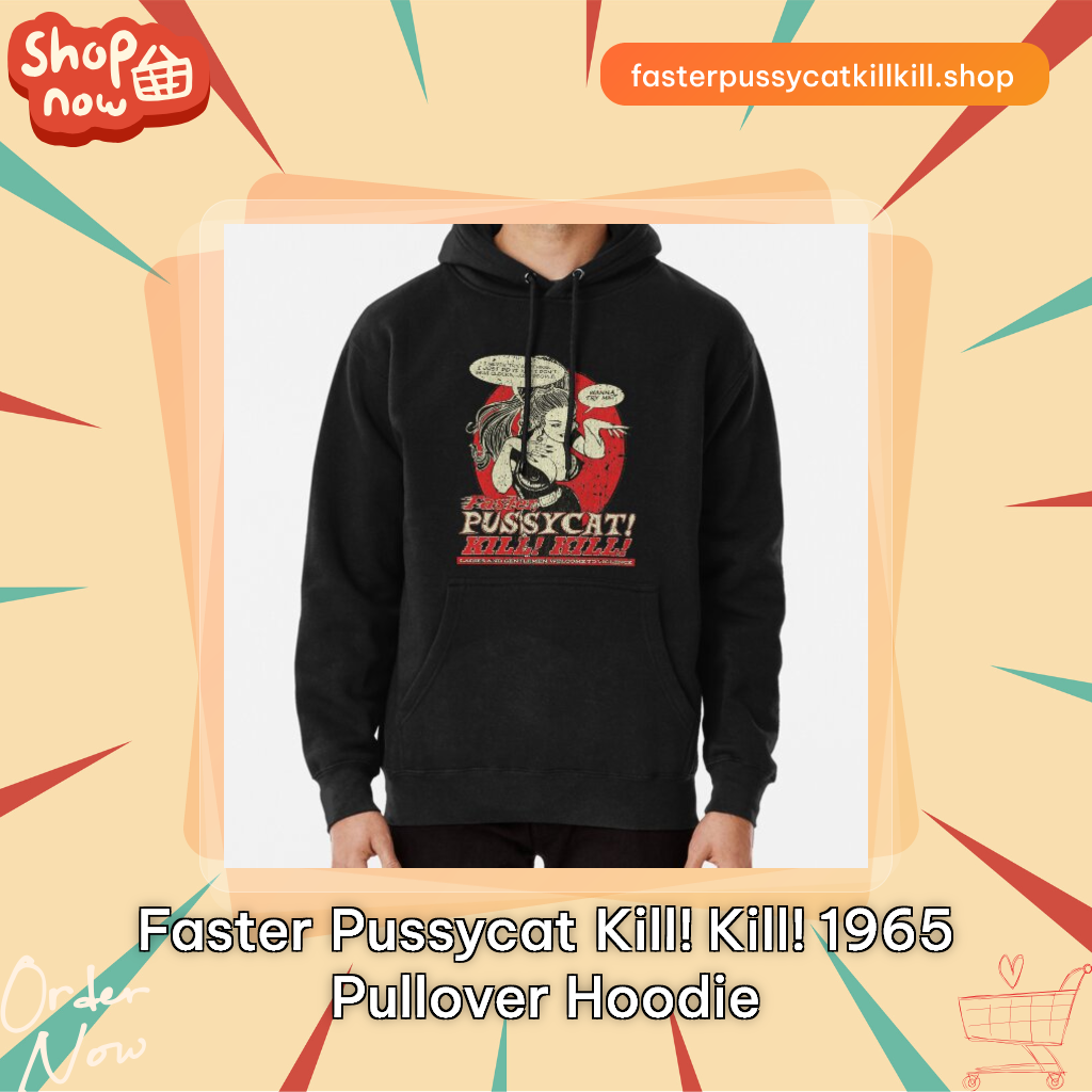 Faster Pussycat Kill! Kill! 1965 Pullover Hoodie