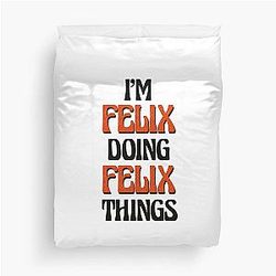 I'm Felix Doing Things Duvet Cover