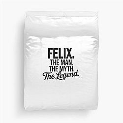 Felix The Man The Myth Legend Duvet Cover