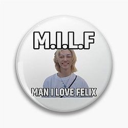 MILF Man I Love Felix Pin