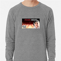 Fever Meme Special Collection Fever Meme Sweatshirts