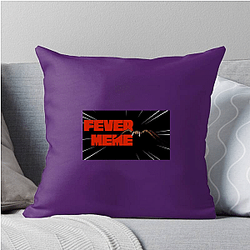 Fever Meme Limited Collection Fever Meme Pillows Cover