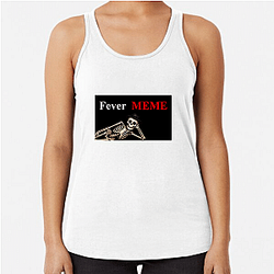 Fever Meme Merchandise Fever Meme Tank Tops