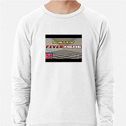 Fever Meme Merchandise For Fans Fever Meme Sweatshirts