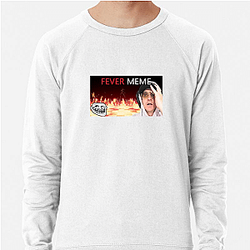 Fever Meme Special Collection Fever Meme Sweatshirts