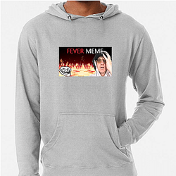 Fever Meme Special Collection Fever Meme Hoodies