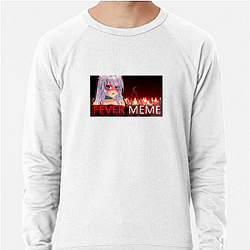 Fever Meme Collection for fans Fever Meme Sweatshirts