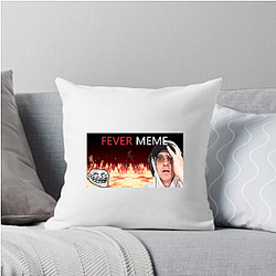Fever Meme Special Collection Fever Meme Pillows Cover