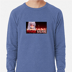 Fever Meme Collection for fans Fever Meme Sweatshirts