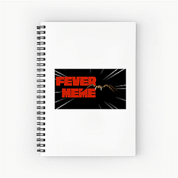 Fever Meme Limited Collection Fever Meme Notebook