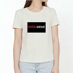 Fever Meme Merch Collection Fever Meme T-Shirts