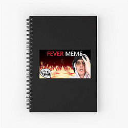 Fever Meme Special Collection Fever Meme Notebook
