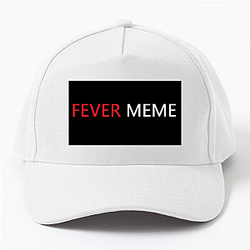Fever Meme Merch Collection Fever Meme Hats & Caps
