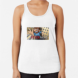 Fever Meme Merch For Fans Fever Meme Tank Tops