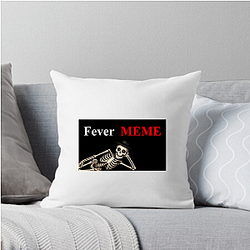 Fever Meme Merchandise Fever Meme Pillows Cover