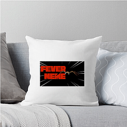 Fever Meme Limited Collection Fever Meme Pillows Cover