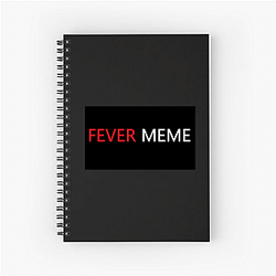 Fever Meme Merch Collection Fever Meme Notebook