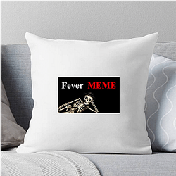 Fever Meme Merchandise Fever Meme Pillows Cover