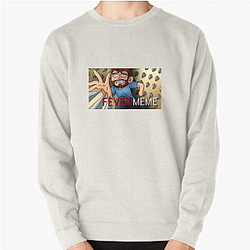 Fever Meme Merch For Fans Fever Meme Sweatshirts
