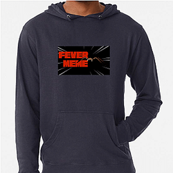 Fever Meme Limited Collection Fever Meme Hoodies