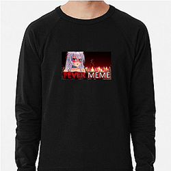 Fever Meme Collection for fans Fever Meme Sweatshirts
