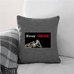 Fever Meme Merchandise Fever Meme Pillows Cover
