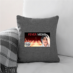 Fever Meme Special Collection Fever Meme Pillows Cover